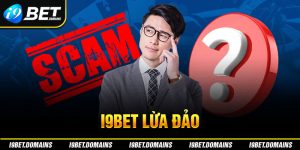 I9bet Lừa Đảo Người Chơi Có Thật Không? Giải Mã Tin Đồn