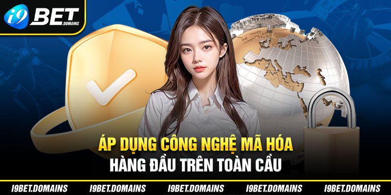 Áp dụng công nghệ mã hóa hàng đầu trên toàn cầu