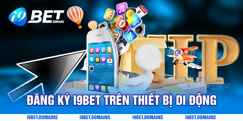 Đăng ký I9bet thông qua thiết bị di động