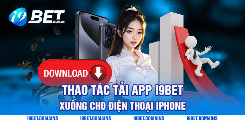 Thao tác tải app I9bet xuống cho điện thoại iphone