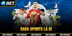 Saba Sports Là Gì? Luật Chơi Và Mẹo Cá Cược Hay Nhất